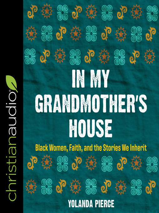 Title details for In My Grandmother's House by Yolanda Pierce - Available